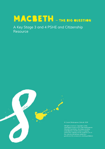 A digital cover for an educational resource titled 'MACBETH - THE BIG QUESTION: A Key Stage 3 and 4 PSHE and Citizenship Resource'. The cover features a solid teal background with a large white stylised letter S, yellow paint splatters, and yellow and white text at the top.